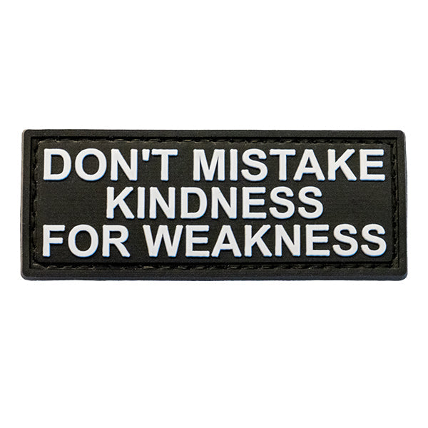 Morale Patch DON'T MISTAKE KINDNESS FOR WEAKNESS