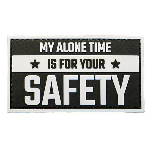 Morale Patch MY ALONE TIME IS FOR YOUR SAFETY